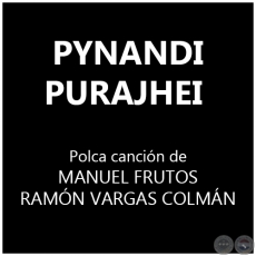 PYNANDI PURAJHEI - Polca canción de MANUEL FRUTOS